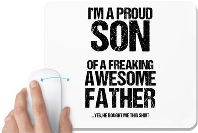 UDNAG White Mousepad 'Son Father | I am aproud son of a freaking awesome father' for Computer / PC / Laptop [230 x 200 x 5mm] Non Slip Base Mousepad(White)