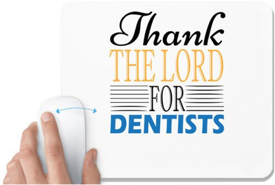 UDNAG White Mousepad 'Dentist | Thank The Load For Dentists' for Computer / PC / Laptop [230 x 200 x 5mm] Non Slip Base Mousepad(White)