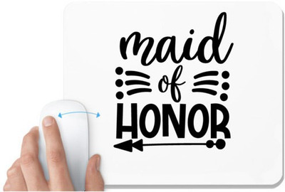UDNAG White Mousepad 'Honour | Maid of Honour1' for Computer / PC / Laptop [230 x 200 x 5mm] Mousepad(White)