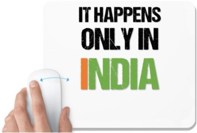 UDNAG White Mousepad 'Independence Day | It happens only in INDIA' for Computer / PC / Laptop [230 x 200 x 5mm] Mousepad(White)