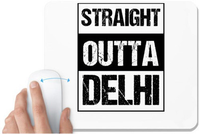 UDNAG White Mousepad 'Delhi | Straight outta Delhi' for Computer / PC / Laptop [230 x 200 x 5mm] Non Slip Base Mousepad(White)