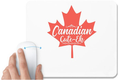 UDNAG White Mousepad 'Canada | Canadian Cute-Eh' for Computer / PC / Laptop [230 x 200 x 5mm] Non Slip Base Mousepad(White)