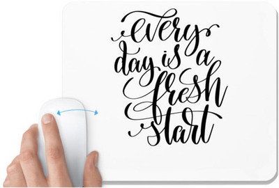 UDNAG White Mousepad 'Every Day is fresh start' for Computer / PC / Laptop [230 x 200 x 5mm] Non Slip Base Mousepad(White)