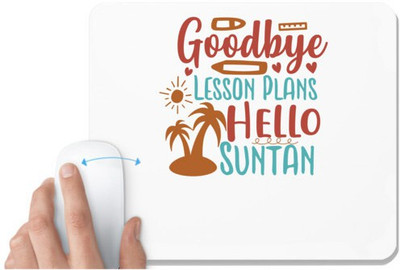 UDNAG White Mousepad 'Summer | goodbye lesson plans hello summer' for Computer / PC / Laptop [230 x 200 x 5mm] Mousepad(White)