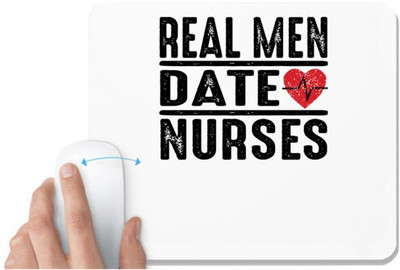 UDNAG White Mousepad 'Nurse | Real Men Date Nurses' for Computer / PC / Laptop [230 x 200 x 5mm] Non Slip Base Mousepad(White)
