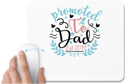 UDNAG White Mousepad 'Dad | Promoted to dad. Est 2019' for Computer / PC / Laptop [230 x 200 x 5mm] Mousepad(White)