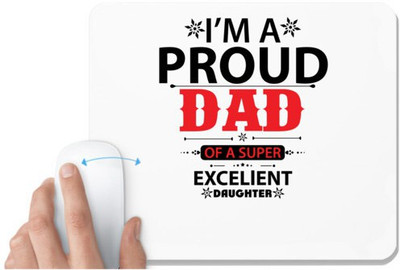 UDNAG White Mousepad 'Father | I am a proud' for Computer / PC / Laptop [230 x 200 x 5mm] Non Slip Base Mousepad(White)