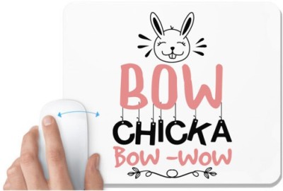 UDNAG White Mousepad 'Chicka | bow chicka bow wow' for Computer / PC / Laptop [230 x 200 x 5mm] Mousepad(White)