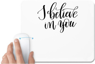 UDNAG White Mousepad 'I believe in you' for Computer / PC / Laptop [230 x 200 x 5mm] Non Slip Base Mousepad(White)