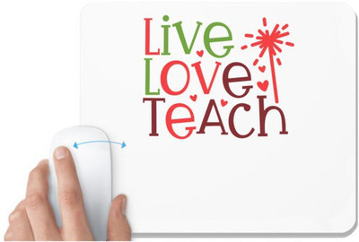 UDNAG White Mousepad 'Love | live love teach' for Computer / PC / Laptop [230 x 200 x 5mm] Non Slip Base Mousepad(White)