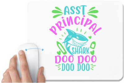 UDNAG White Mousepad 'Principal | asst principal shark doo doo' for Computer / PC / Laptop [230 x 200 x 5mm] Non Slip Base Mousepad(White)