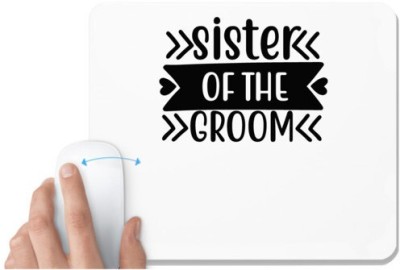 UDNAG White Mousepad 'Sister | Sister of the groomm' for Computer / PC / Laptop [230 x 200 x 5mm] Mousepad(White)