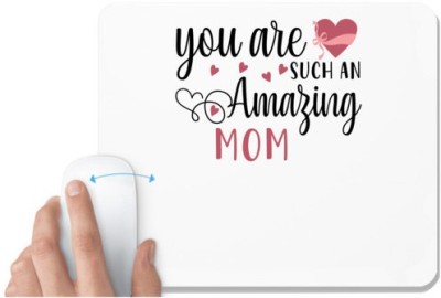 UDNAG White Mousepad 'Mother | YOU ARE SUCH AN AMAZING MOM' for Computer / PC / Laptop [230 x 200 x 5mm] Mousepad(White)