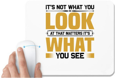 UDNAG White Mousepad 'It's not what' for Computer / PC / Laptop [230 x 200 x 5mm] Mousepad(White)