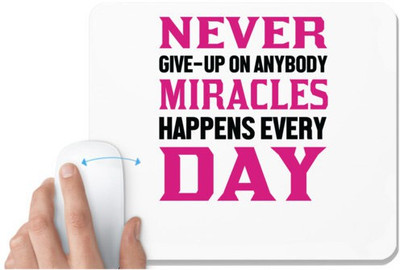 UDNAG White Mousepad 'Never give up on anybody' for Computer / PC / Laptop [230 x 200 x 5mm] Non Slip Base Mousepad(White)