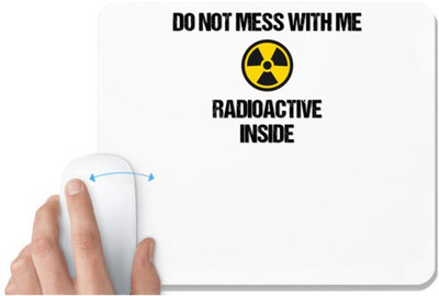 UDNAG White Mousepad 'Radioactive | Do not mess with radioactive element' for Computer / PC / Laptop [230 x 200 x 5mm] Mousepad(White)