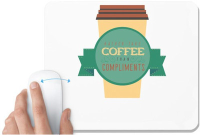 UDNAG White Mousepad 'Coffee and compliment | Rather take coffee than compliment' for Computer / PC / Laptop [230 x 200 x 5mm] Mousepad(White)