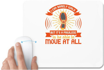 UDNAG White Mousepad 'Walking | I Can barely walk but its a privilege to be able to move at all' for Computer / PC / Laptop [230 x 200 x 5mm] Mousepad(White)