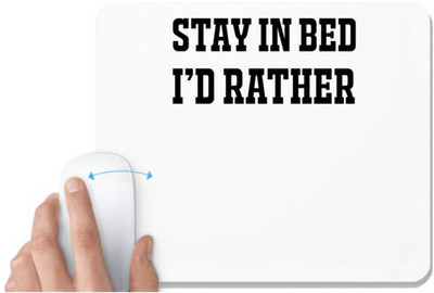 UDNAG White Mousepad '| I D RATHER STAY IN BED' for Computer / PC / Laptop [230 x 200 x 5mm] Mousepad(White)