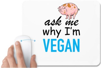 UDNAG White Mousepad 'Vegan | Ask me why i'm vegan' for Computer / PC / Laptop [230 x 200 x 5mm] Mousepad(White)