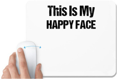 UDNAG White Mousepad 'This is my happy face' for Computer / PC / Laptop [230 x 200 x 5mm] Non Slip Base Mousepad(White)