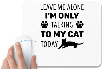UDNAG White Mousepad 'Cat | Leave Me Alone' for Computer / PC / Laptop [230 x 200 x 5mm] Non Slip Base Mousepad(White)