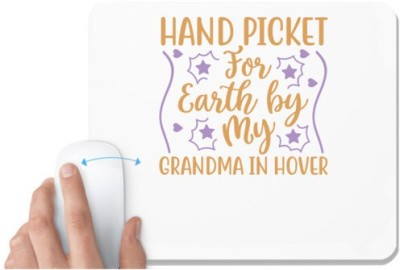 UDNAG White Mousepad 'Grand mother | HAND PICKET FOR EARTH BY MY GRANDMA IN HOVER' for Computer / PC / Laptop [230 x 200 x 5mm] Mousepad(White)