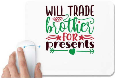 UDNAG White Mousepad 'Brother | will trade brother for present' for Computer / PC / Laptop [230 x 200 x 5mm] Non Slip Base Mousepad(White)
