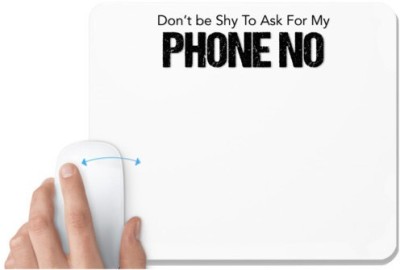 UDNAG White Mousepad 'Dont be shy to ask for my phone number' for Computer / PC / Laptop [230 x 200 x 5mm] Mousepad(White)