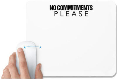 UDNAG White Mousepad 'No Commitments Please' for Computer / PC / Laptop [230 x 200 x 5mm] Non Slip Base Mousepad(White)