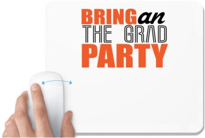 UDNAG White Mousepad 'Party | Bring an the grad party' for Computer / PC / Laptop [230 x 200 x 5mm] Mousepad(White)