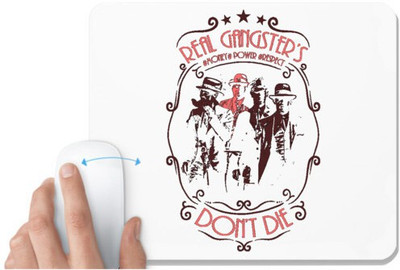 UDNAG White Mousepad 'Gangster | Real Gangsters Dont Die' for Computer / PC / Laptop [230 x 200 x 5mm] Mousepad(White)