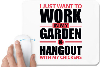 UDNAG White Mousepad 'Chicken | i just want to work in my garden and hang out with my chickens' for Computer / PC / Laptop [230 x 200 x 5mm] Mousepad(White)