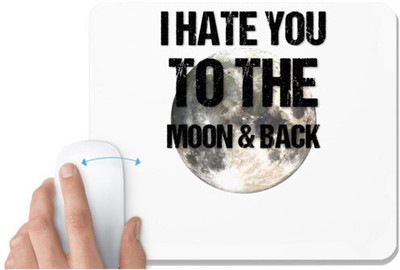 UDNAG White Mousepad 'I hate you to the moon and back' for Computer / PC / Laptop [230 x 200 x 5mm] Mousepad(White)
