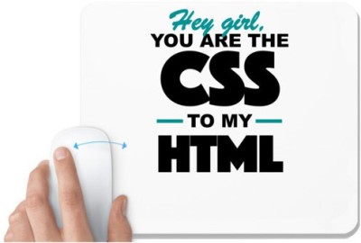 UDNAG White Mousepad 'Coder | Hey girl you are the CSS to my HTML' for Computer / PC / Laptop [230 x 200 x 5mm] Mousepad(White)