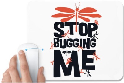 UDNAG White Mousepad 'Dragonfly | Stop bugging me' for Computer / PC / Laptop [230 x 200 x 5mm] Mousepad(White)