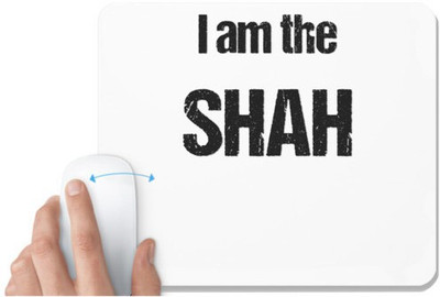 UDNAG White Mousepad 'Shah | I am the Shah' for Computer / PC / Laptop [230 x 200 x 5mm] Non Slip Base Mousepad(White)