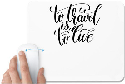 UDNAG White Mousepad 'To travel is to live' for Computer / PC / Laptop [230 x 200 x 5mm] Mousepad(White)
