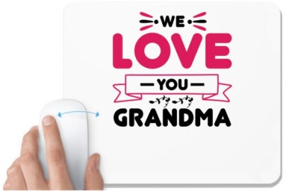 UDNAG White Mousepad 'Grand mother | WE LOVE YOU GRANDMA' for Computer / PC / Laptop [230 x 200 x 5mm] Mousepad(White)