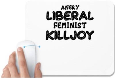 UDNAG White Mousepad 'Feminist | ANGRY LIBERAL FEMINIST KILLJOY.ai2' for Computer / PC / Laptop [230 x 200 x 5mm] Mousepad(White)