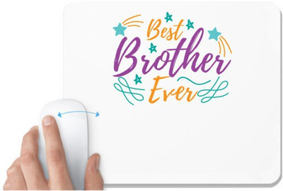 UDNAG White Mousepad 'Brother | BEST BROTHER EVER' for Computer / PC / Laptop [230 x 200 x 5mm] Non Slip Base Mousepad(White)