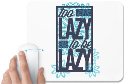 UDNAG White Mousepad 'Lazy | Too lazy to be lazy' for Computer / PC / Laptop [230 x 200 x 5mm] Mousepad(White)