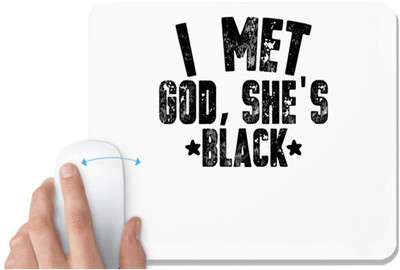 UDNAG White Mousepad '| i met , she's black' for Computer / PC / Laptop [230 x 200 x 5mm] Mousepad(White)