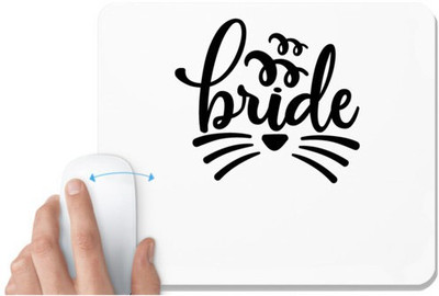 UDNAG White Mousepad 'Brideee | Brideeee' for Computer / PC / Laptop [230 x 200 x 5mm] Non Slip Base Mousepad(White)