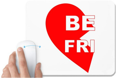 UDNAG White Mousepad 'Best Friend | BE FRI' for Computer / PC / Laptop [230 x 200 x 5mm] Non Slip Base Mousepad(White)
