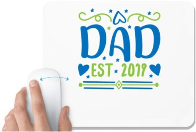 UDNAG White Mousepad 'Dad | Dad, est 2019' for Computer / PC / Laptop [230 x 200 x 5mm] Mousepad(White)