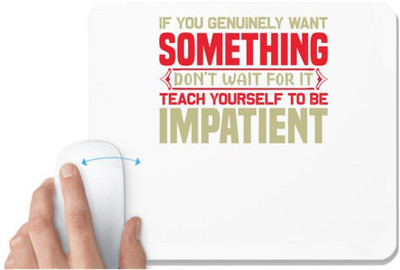 UDNAG White Mousepad 'Teach yourself to be impatient' for Computer / PC / Laptop [230 x 200 x 5mm] Non Slip Base Mousepad(White)