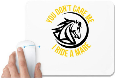 UDNAG White Mousepad 'Horse | you don't care me i ride a mare' for Computer / PC / Laptop [230 x 200 x 5mm] Non Slip Base Mousepad(White)