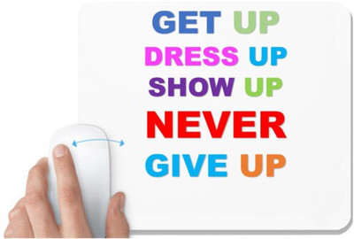 UDNAG White Mousepad 'Never Give up | Get up Dress up Show up Never give up' for Computer / PC / Laptop [230 x 200 x 5mm] Mousepad(White)