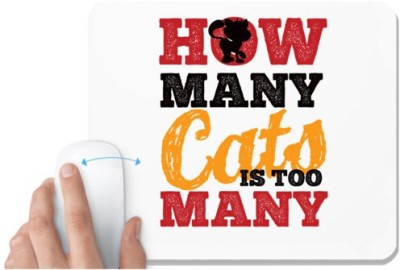 UDNAG White Mousepad 'Cats | how many cats is too many' for Computer / PC / Laptop [230 x 200 x 5mm] Mousepad(White)